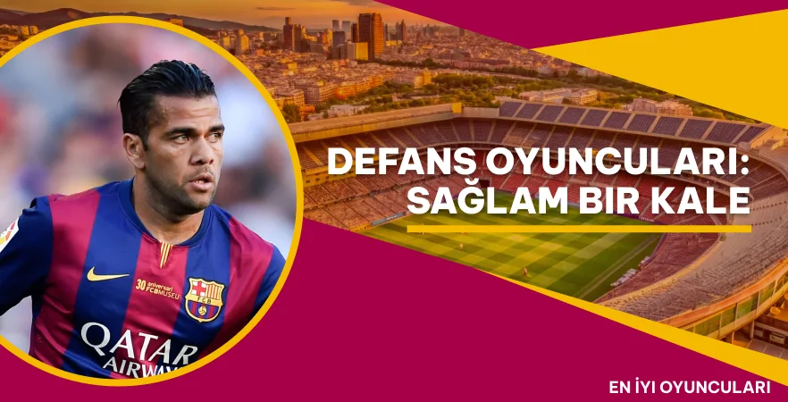 Defans Oyuncuları: Sağlam Bir Kale