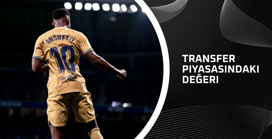 Ansu Fati'nin Transfer Piyasasındaki Değeri