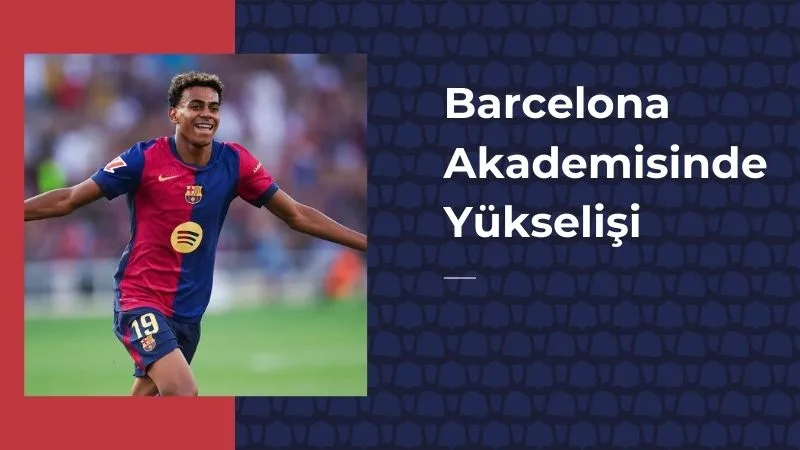 Barcelona Akademisinde Yükselişi